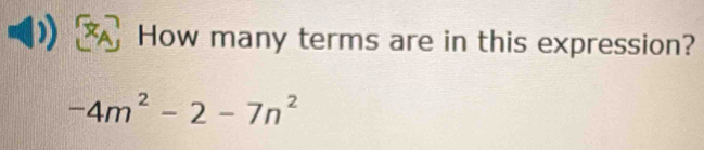 How many terms are in this expression?
-4m^2-2-7n^2