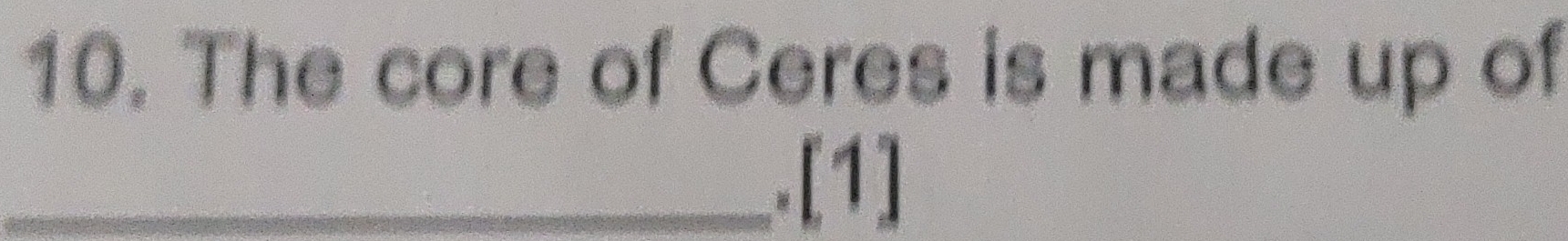 The core of Ceres is made up of 
_.[1]