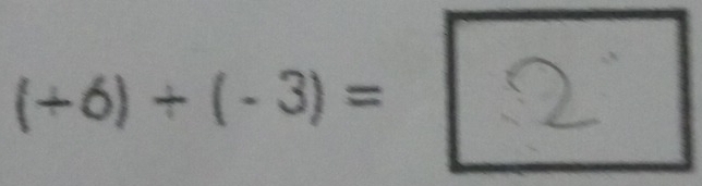 (+6)+(-3)=