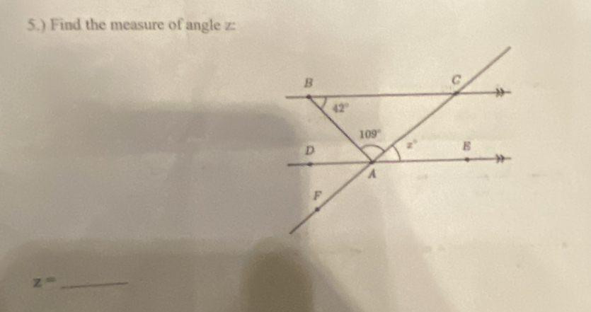 5.) Find the measure of angle z:
z= _