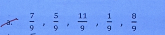  7/9 ,  5/9 ,  11/9 ,  1/9 ,  8/9 