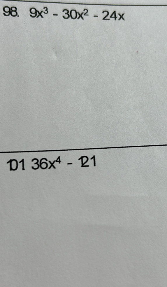 9x^3-30x^2-24x
D1 36x^4-21