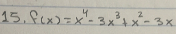 f(x)=x^4-3x^3+x^2-3x