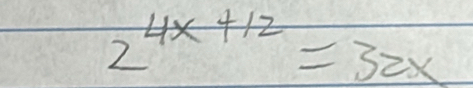 2^(4x+12)=32x