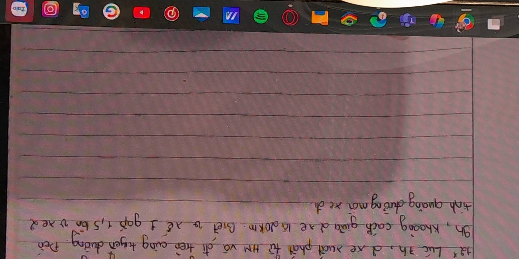 12^x Luc th, dxe xuài phāi fú Hw vá dì tren cving tgen duòng. Pen 
gh, Khoong cach giāa dae lā dokm. Biet a xé I gap +, sān vted 
tinh quaing duīing moi red