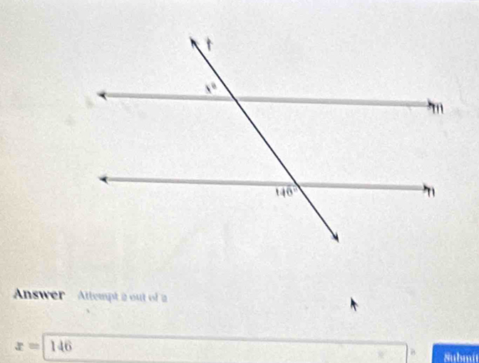 Answer  Attempt a out of a2
x=146
a Submit