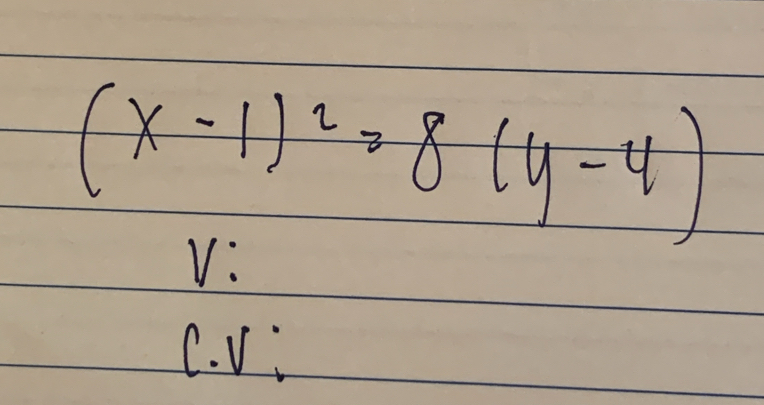 (x-1)^2=8(y-4)
V: 
C. v :