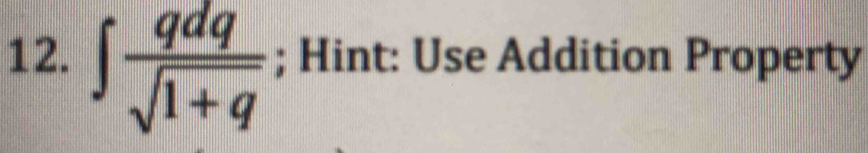 ∈t  qdq/sqrt(1+q) ; Hint: Use Addition Property