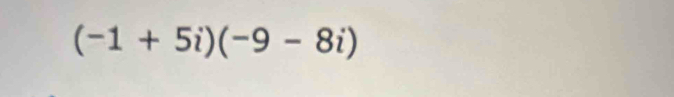 (-1+5i)(-9-8i)