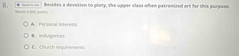 Solved: Read to MeBesides a devotion to piety, the upper class often ...