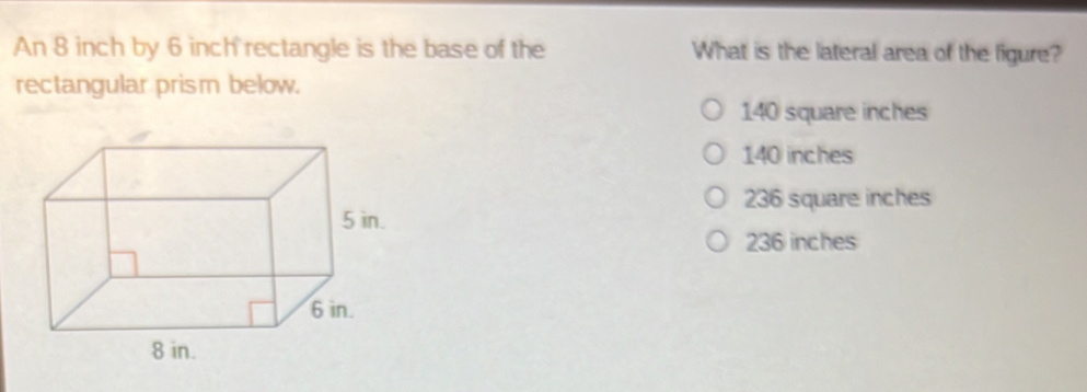 Solved: An 8 inch by 6 inch rectangle is the base of the What is the ...