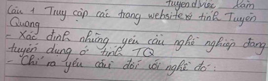 tuyendviec Lam 
Cau 1 Tiuy càp cai frang websife tine Tuyen 
Quang 
= Xac dina nhiíng yēu càu nghē nghion dang 
twyer dung o tine 7Q 
-Chi"ra yóu cáii dài cói nghè do