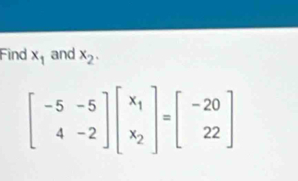 Find x_1 and x_2.