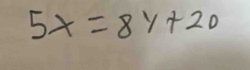 5x=8y+20