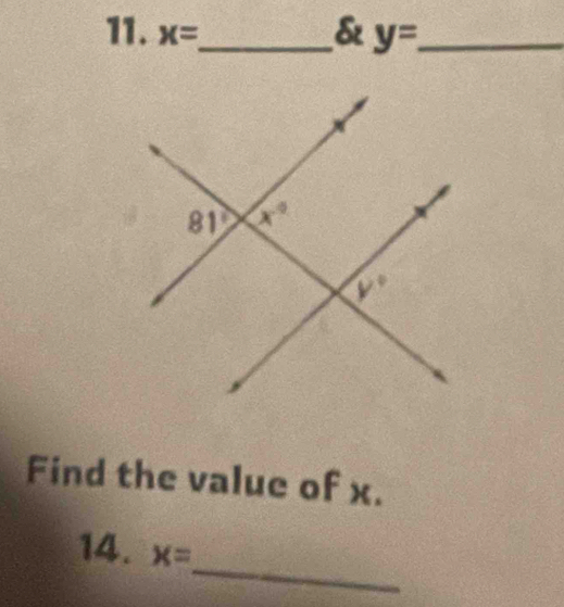 x=
_& y= _
Find the value of x.
_
14. x=