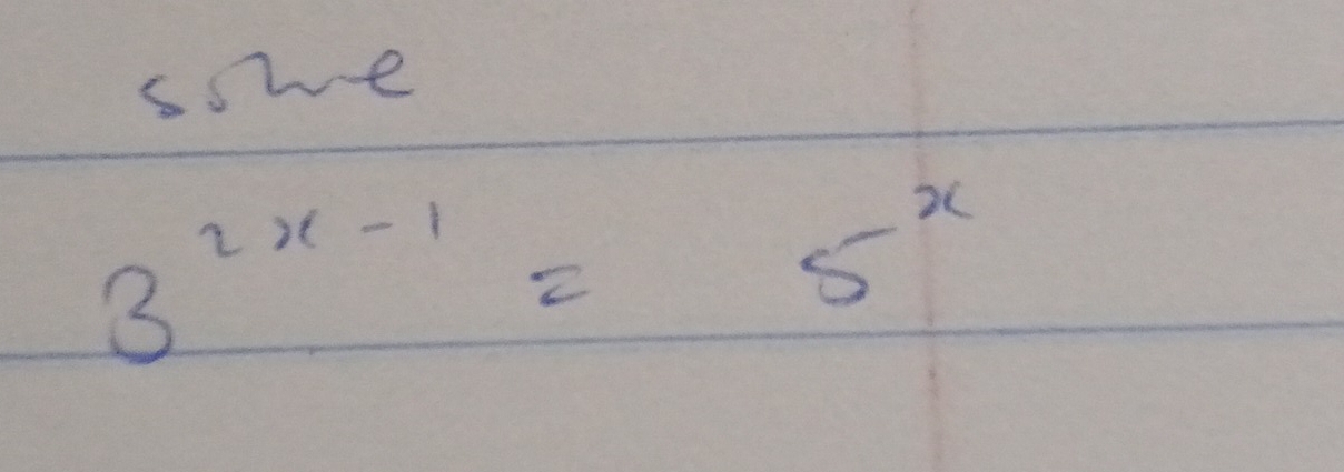 sswe
3^(2x-1)=5^x