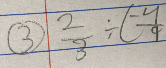 3  2/3 / ( (-4)/9 