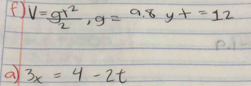 V= gt^2/2 , g=9.8yt=12
a 3x=4-2t