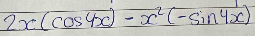 2x(cos 4x)-x^2(-sin 4x)