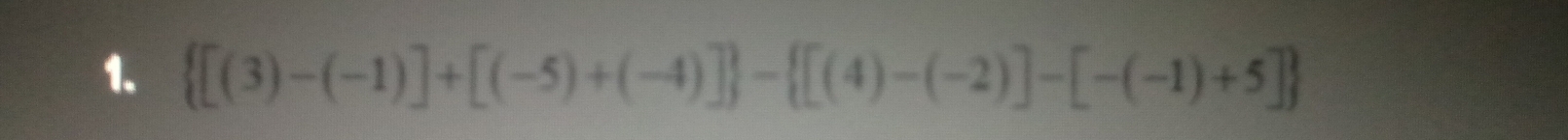  [(3)-(-1)]+[(-5)+(-4)] - [(4)-(-2)]-[-(-1)+5]