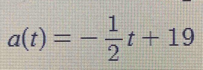 a(t)=- 1/2 t+19