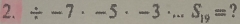 / -7· -5· -3· ...S_19= ?