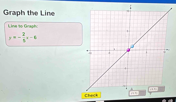 Graph the Line
Line to Graph:
y=- 2/5 x-6