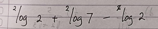 ^2log 2+^2log 7-^8log 2