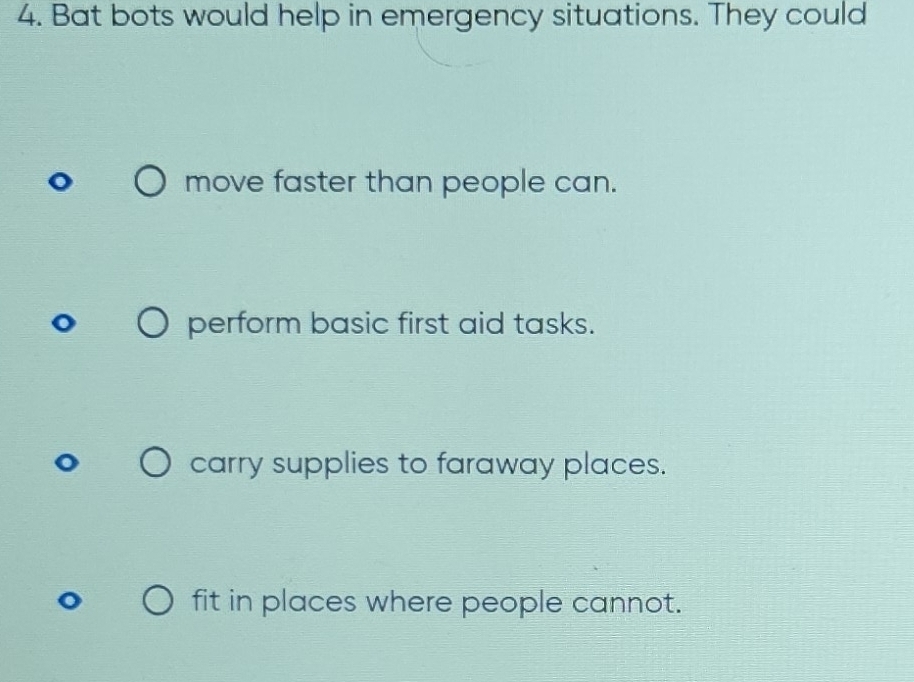 Solved: Bat bots would help in emergency situations. They could move ...