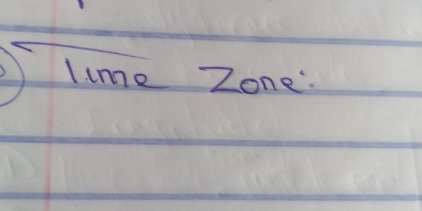 Iime Zone.