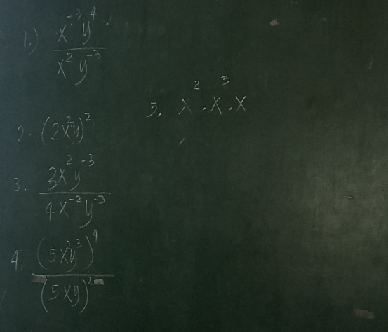  (x^(-1)y^4)/x^2y^(-3) 
2. (2sqrt(y))^2 5. x^2· x^3· x
3.  (3^2y^(-8))/4x^2y^(-8) 
4. frac ((76^(7)^3))^4(7)^10