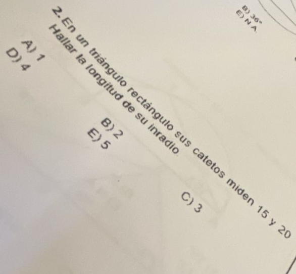 frac □ 4beginarrayr ≥ 
ồ E) 5
en triángulo rectángulo sus catetos miden :
B) 2
C) 3