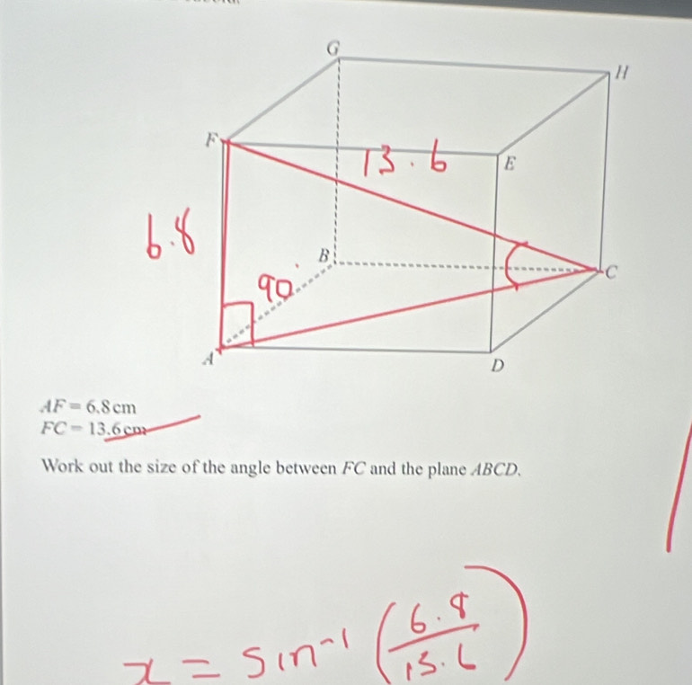 AF=6.8cm
FC=13.6cm
Work out the size of the angle between FC and the plane ABCD.