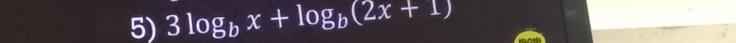 3log _bx+log _b(2x+1)