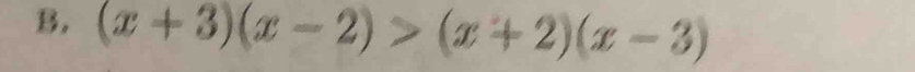 (x+3)(x-2)>(x+2)(x-3)