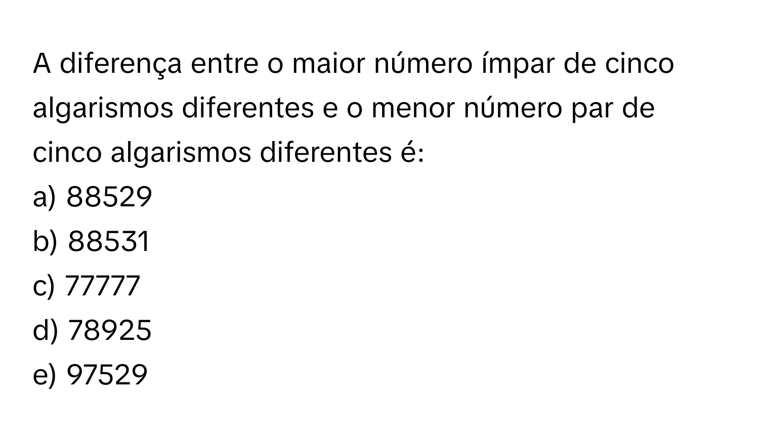 Solved: A diferença entre o maior número ímpar de cinco algarismos ...