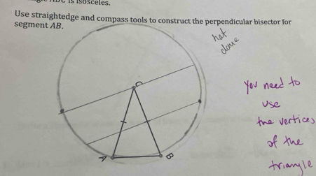 Use straightedge and compass tools to construcrpendicular bisector for 
segment