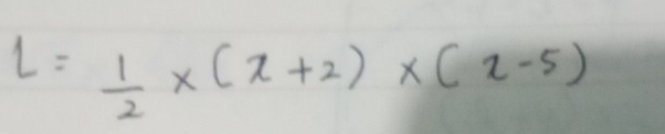 l= 1/2 * (x+2)* (x-5)