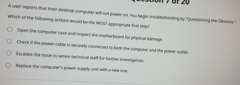 Solved: 7 6f 20 A user reports that their desktop computer will not ...