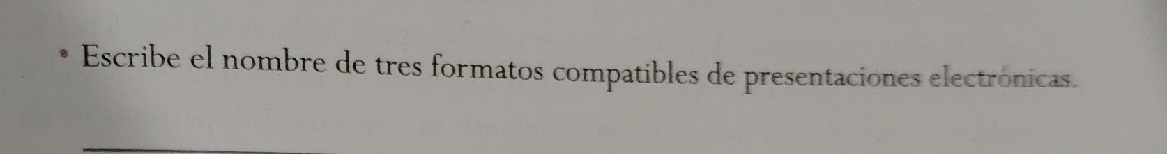 Escribe el nombre de tres formatos compatibles de presentaciones electronicas.