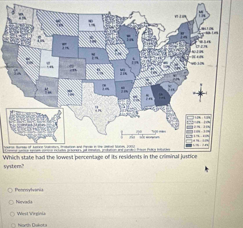 Sou
(Cr
Which state had the lowest percentage of its residents in the criminal justice
sy
Pennsylvania
Nevada
West Virginia
North Dakota