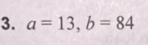 a=13, b=84