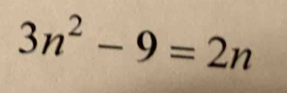 3n^2-9=2n