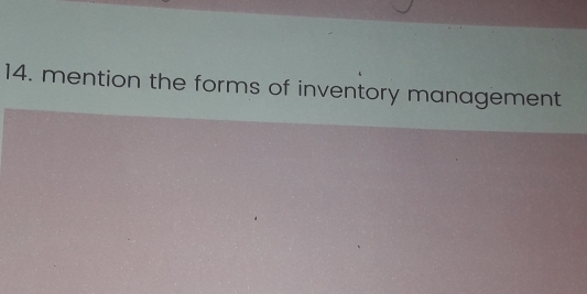 mention the forms of inventory management