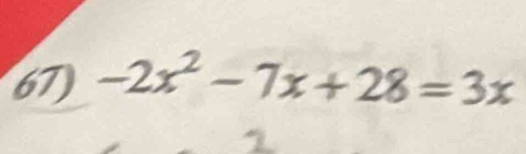 -2x^2-7x+28=3x