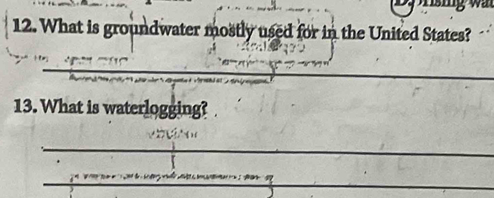 va 
12. What is groundwater mostly used for in the United States? 
13. What is waterlogging?