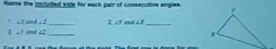 Nams the icluded side for each pair of consecutive engles. 
1ci and ∠ Z _2 ∠ Y and 2 7 _
∠ S and c2 _ 
.