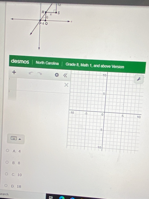 desmos North Carolina Grade 8, Math 1, and above Version
+
1
2
A. 4
B. 8
C. 10
D. 18
search