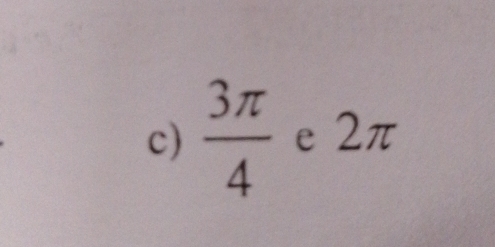  3π /4  e 2π