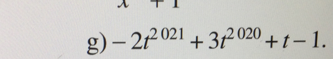 -2t^(2021)+3t^(2020)+t-1.